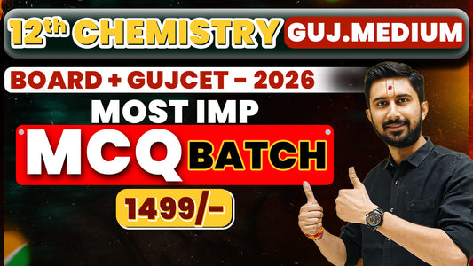 MCQ BATCH || 12th CHEMISTRY GUJARATI MEDIUM || APP માં Course શરુ કરવા માટે Payment Screenshot 8128914591 ઉપર મોકલી આપશો.